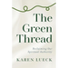 The Green Thread: Reclaiming Our Spiritual Authority