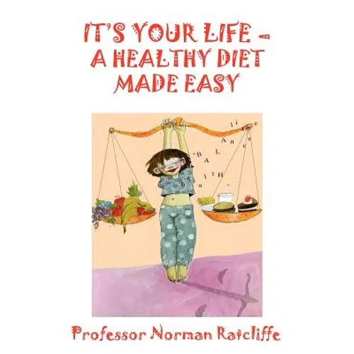 It's Your Life - A Healthy Diet Made Easy