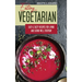 Eating Vegetarian: Easy & Tasty Recipes for Living and Eating Well Everyday.
