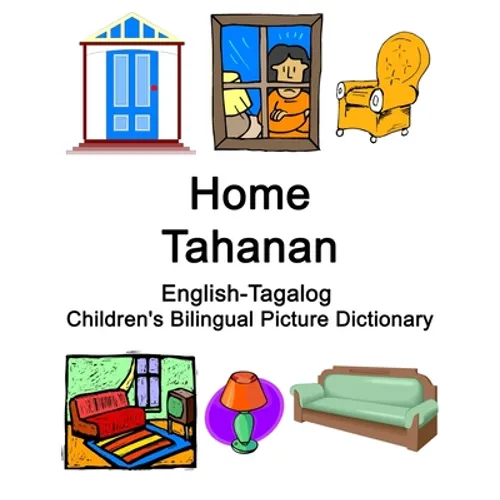 English-Tagalog Home / Tahanan Children's Bilingual Picture Dictionary