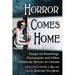 Horror Comes Home: Essays on Hauntings, Possessions and Other Domestic Terrors in Cinema