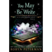 You May Be Write: A Paranormal Women's Fiction Novel: My So-Called Mystical Midlife Book Two