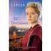 Big Decisions: A Novel Based on True Experiences from an Amish Writer!
