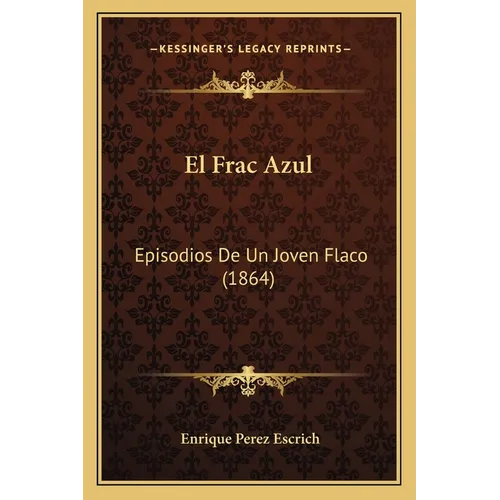 El Frac Azul: Episodios De Un Joven Flaco (1864)