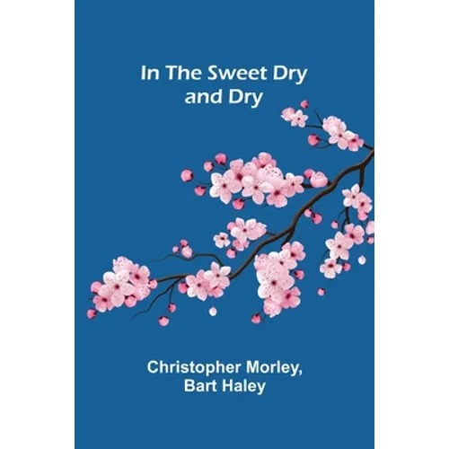 In the Sweet Dry and Dry