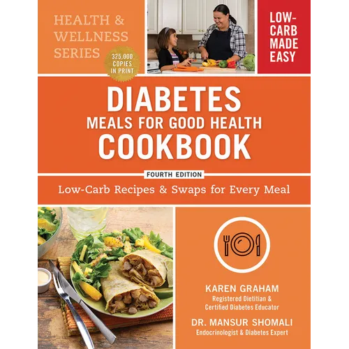 Diabetes Meals for Good Health Cookbook: Low-Carb Recipes and Swaps for Every Meal