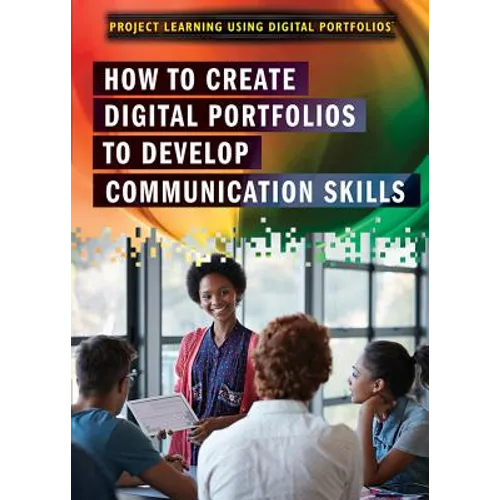 How to Create Digital Portfolios to Develop Communication Skills