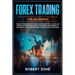 Forex Trading for Beginners: The Best Techniques to Financial Freedom for A Living and Work From Home Using Simple Strategies, High Probability Met