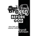 Broken Before God: When Faith and Calamity Collide