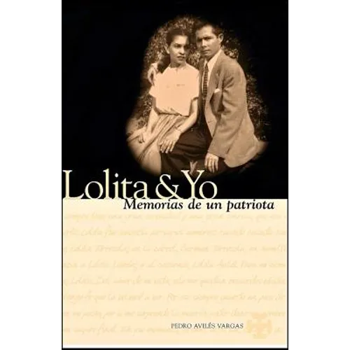 Lolita & Yo: Memorias De Un Patriota