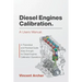 Diesel Engines Calibration. A users manual.: A theoretical and practical guide (easy enough) for diesel engines calibration operations