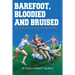 Barefoot, Bloodied and bruised: The Amazing Story of Louisiana Six-Man Football