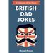 British Dad Jokes: UK themed Dad Jokes: Around 700 of the Best and Worst Jokes Around