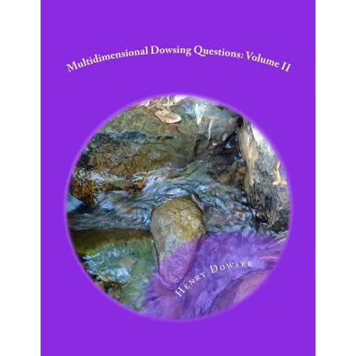 Multidimensional Dowsing Questions: Volume II