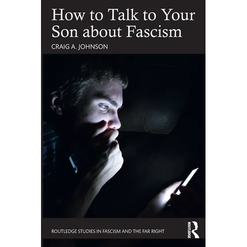How to Talk to Your Son about Fascism