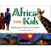 Africa for Kids: Exploring a Vibrant Continent