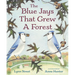The Blue Jays That Grew a Forest