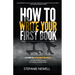 How To Write Your First Book: Tips On How To Write Fiction & Non Fiction Books And Build Your Author Platform