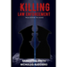 Killing law enforcement from within the ranks