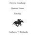 How to Handicap Quarter Horse Racing