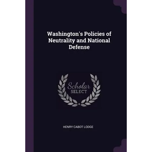 Washington's Policies of Neutrality and National Defense