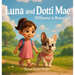 LUNA AND DOTTI MAE, Different is Beautiful