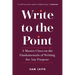Write to the Point: A Master Class on the Fundamentals of Writing for Any Purpose