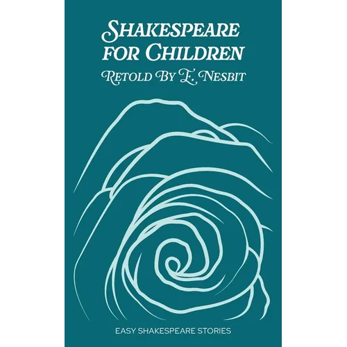 Shakespeare for Children Retold by E. Nesbit: Easy Shakespeare Stories - Paperback