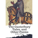 The Canterbury Tales, and Other Poems