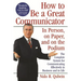 How to Be a Great Communicator: In Person, on Paper, and on the Podium