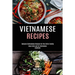 Vietnamese Recipes: Genuine Vietnamese Recipes for the Entire Family (Keep Calm and Try Vietnamese Cookbook)