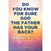 Do You Know for Sure God the Father Has Your Back?: A Grandfather's Journey: Sharing Wisdom and Faith