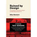 Ruined by Design: How Designers Destroyed the World, and What We Can Do to Fix It