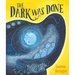 The Dark Was Done