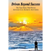 Driven Beyond Success