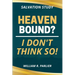Heaven Bound? I Don't Think So!