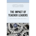 The Impact of Teacher Leaders: Case Studies from the Field