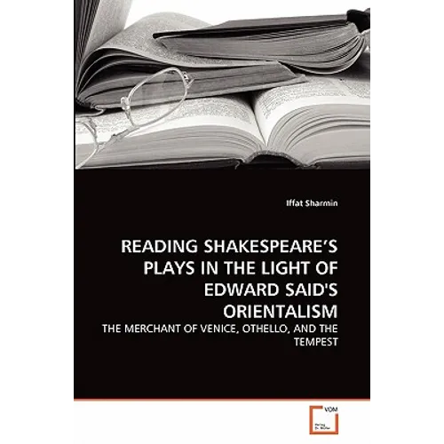 Reading Shakespeare's Plays in the Light of Edward Said's Orientalism