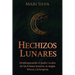 Hechizos lunares: Desbloqueando el poder oculto de las 8 fases lunares, la magia Wicca y la brujería