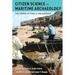 Citizen Science in Maritime Archaeology: The Power of Public Engagement