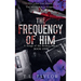 The Frequency of Him