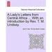 A Lady's Letters from Central Africa ... with an Introduction by REV. T. M. Lindsay.