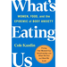 What's Eating Us: Women, Food, and the Epidemic of Body Anxiety
