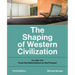 The Shaping of Western Civilization: Volume Two: From the Reformation to the Present, Third Edition