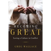 Becoming Great: Loving A Culture In Conflict