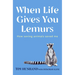 When Life Gives You Lemurs