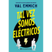 Tal Vez Somos Electricos