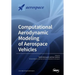 Computational Aerodynamic Modeling of Aerospace Vehicles