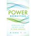 Power Recruiting: Effectively Hire the Best Talent in Your Industry