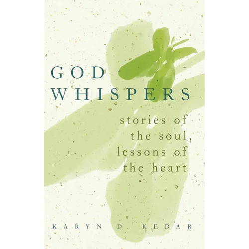 God Whispers: Stories of the Soul, Lessons of the Heart